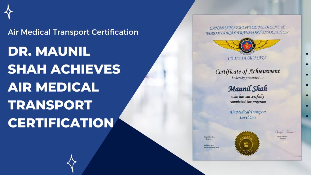 Dr. Maunil Shah Achieves Air Medical Transport Certification CAMAT AACMAT